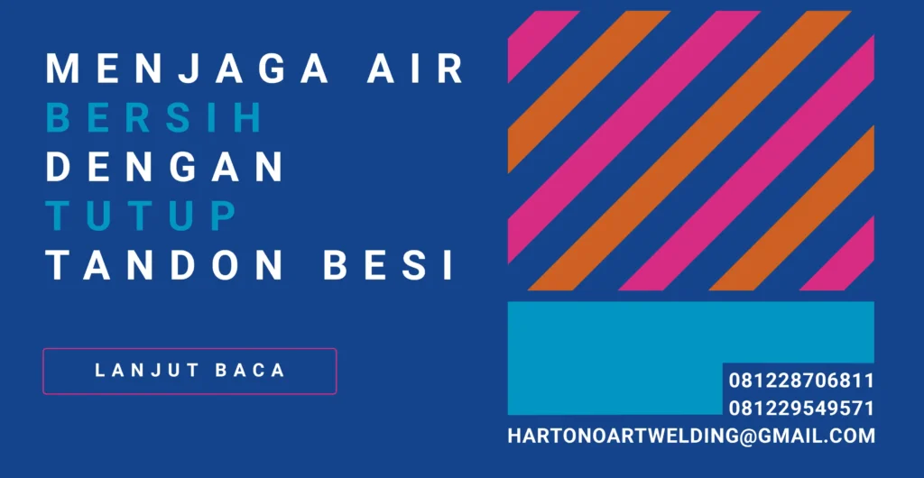 Menjaga Air Bersih dengan Tutup Tandon Besi yang Kuat