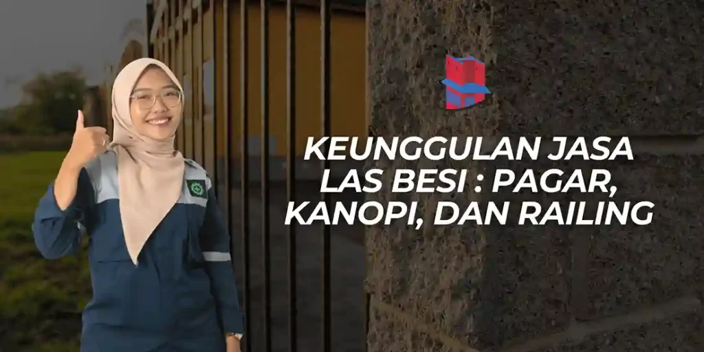 keunggulan jasa las besi