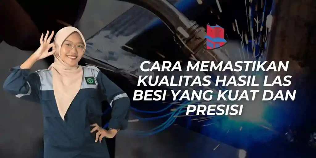 kualitas hasil las besi