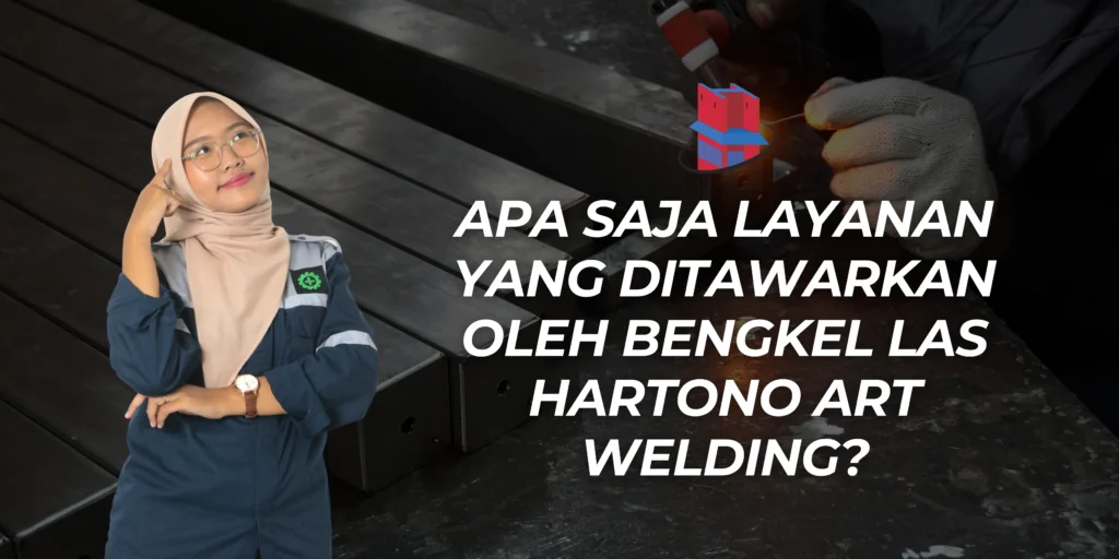 layanan bengkel las hartono